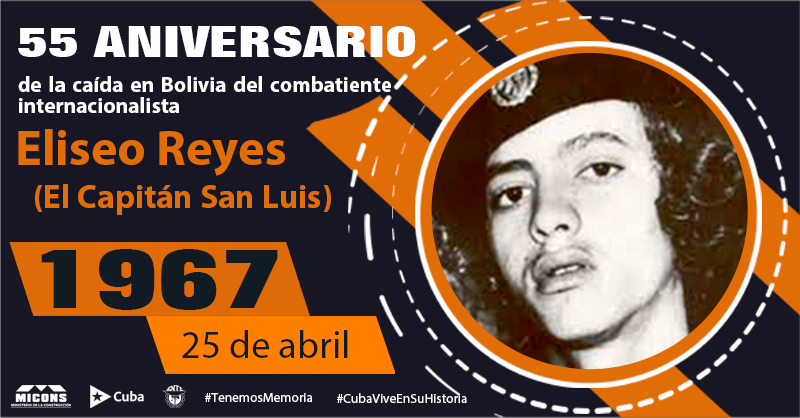 55 Aniversario de la caída en Bolivia del combatiente internacionalista Eliseo Reyes (El Capitán San Luis) 0 (0)